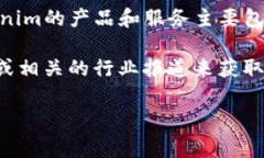 Tokenim是一家专注于区块链
